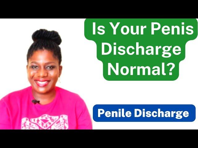 Penile Discharge |  Causes of Abnormal Male Discharges