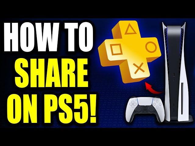 How to Share Playstation Plus on PS5! PS5 Share PS Plus Games & More with All Users (Easy Guide!)