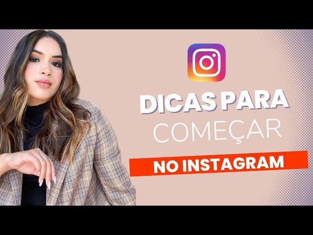 DICAS PARA QUEM QUER COMEÇAR NO INSTAGRAM COMO DIGITAL INFLUENCER