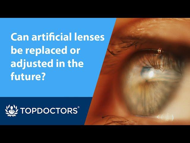 Can artificial lenses be replaced or adjusted in the future?