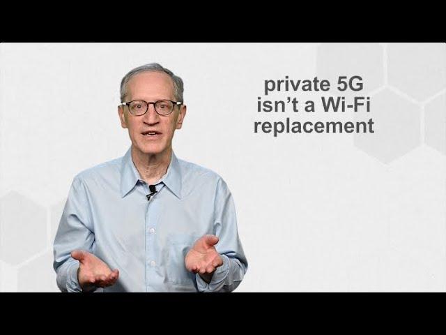 What is Private 5G? Private 5G vs. Wi-Fi