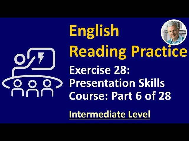 English Reading Practice: #28 (Intermediate) - Presentation Skills 6 of 28