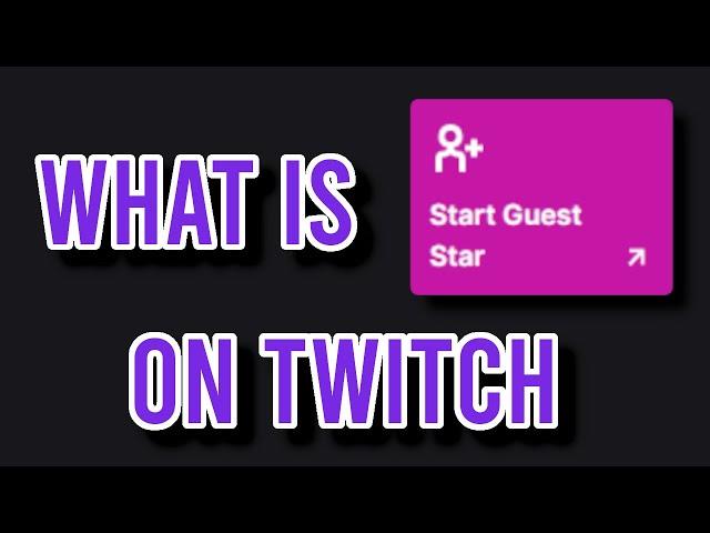 Guest Star - Beginners Guide To Twitch's AMAZING New Feature