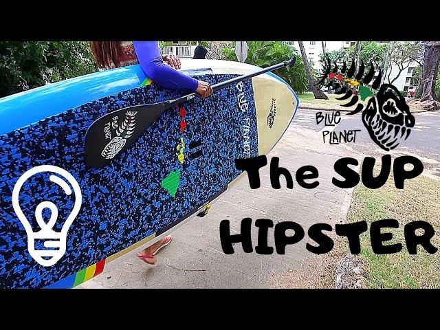 The SUP Hipster