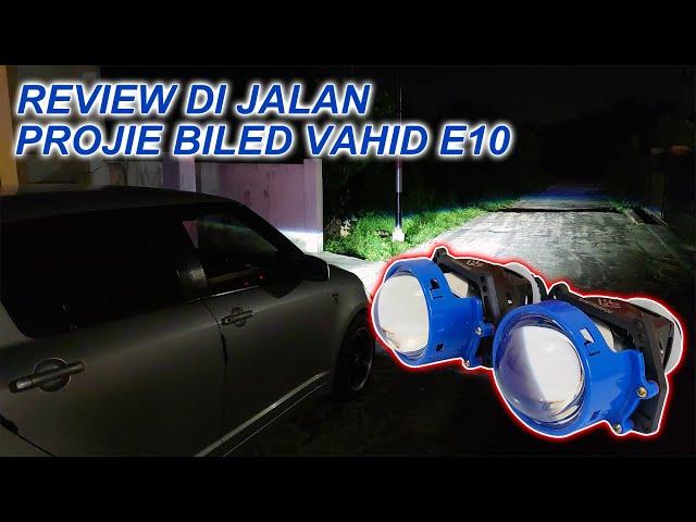 Projector BILED Vahid E10 - Review Di Jalan Malam