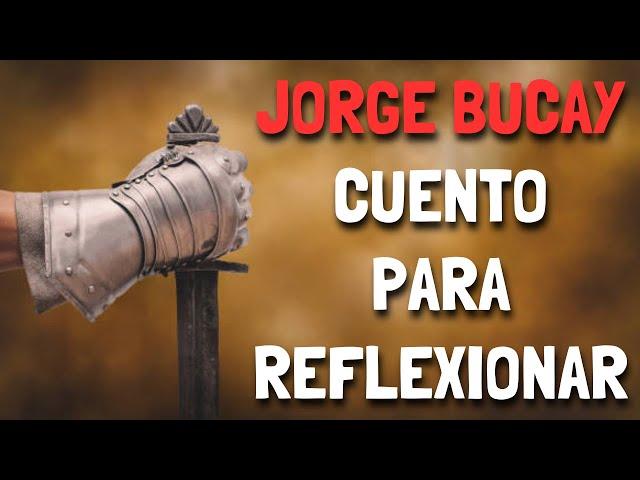 Jorge Bucay - Cuento para Reflexionar