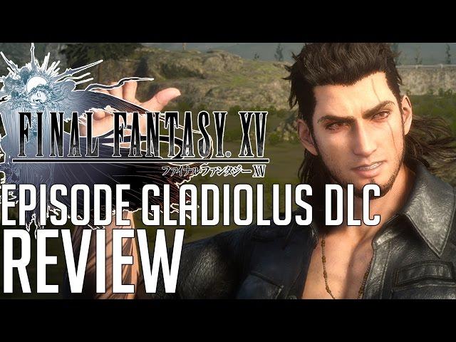 Final Fantasy XV Episode Gladiolus DLC REVIEW