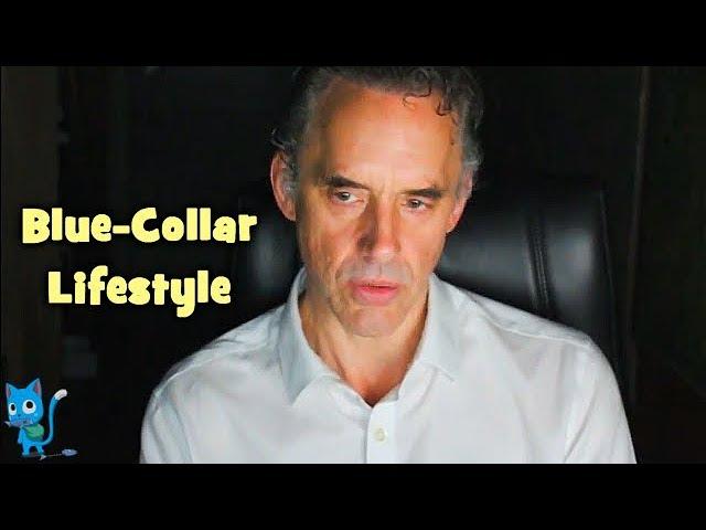 Jordan Peterson - The Blue Collar Lifestyle