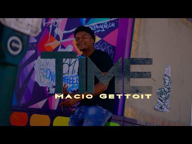 Macio Gettoit   Time Official Music Video (shot by @s_fleks )