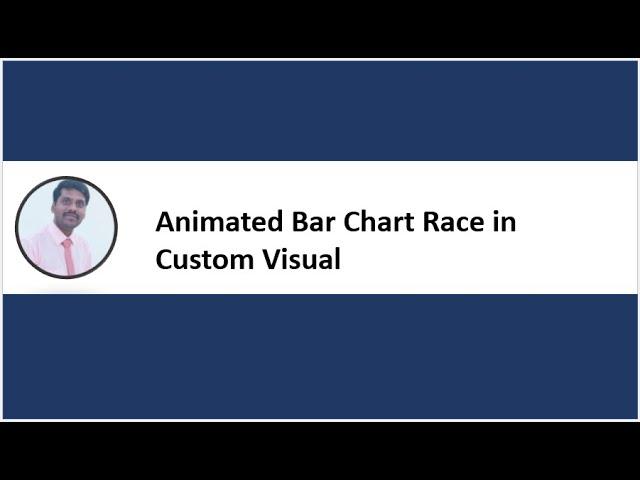 POWER BI | Animated Bar Chart Race in Custom Visual