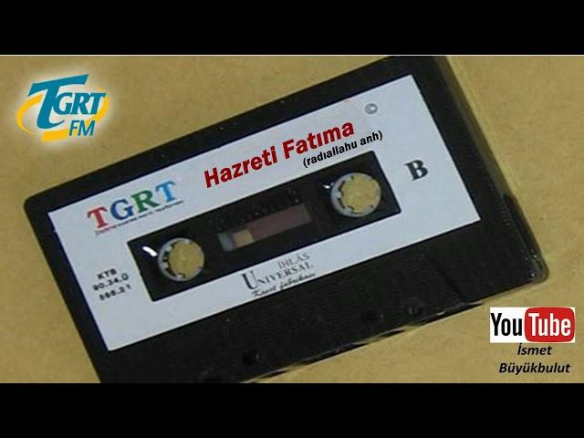 TGRT Kasetleri - Eshâb-ı kirâm serisi -  Hazreti Fatıma