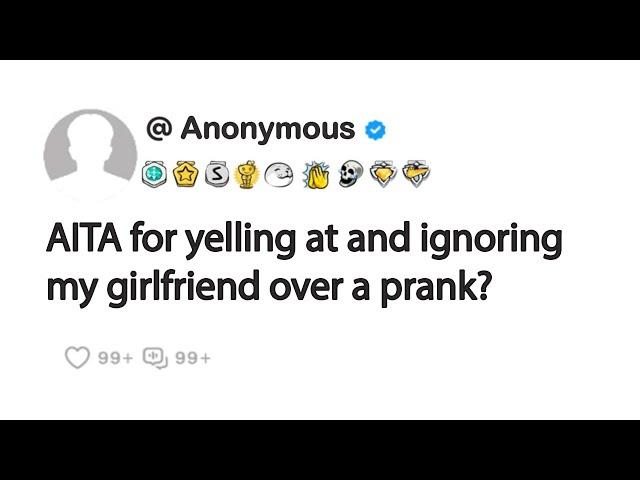 AITA for yelling at and ignoring my girlfriend over a prank?