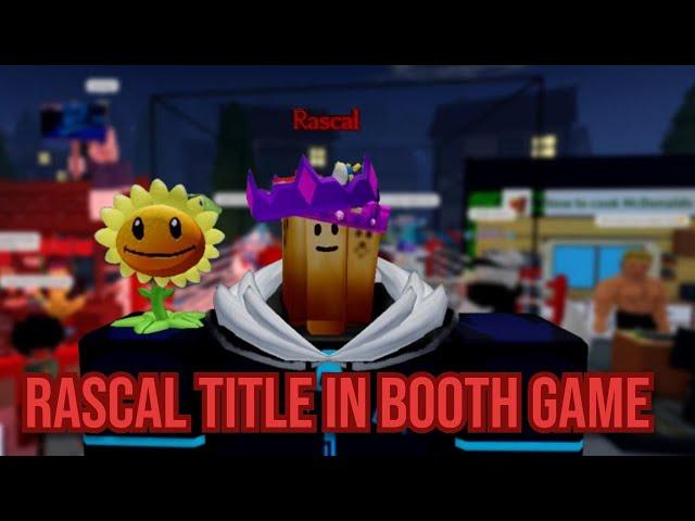 How to get Rascal Title In Booth Game!