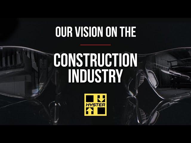 Our Vision on the Construction Industry - Hyster®