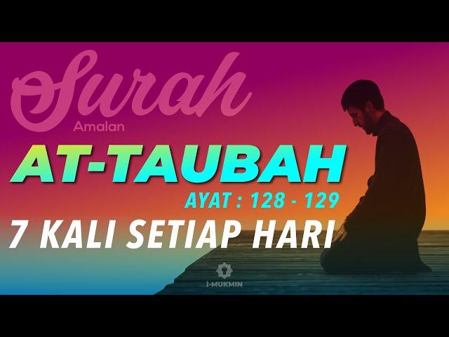 Surah At-Taubah. Ayat 128-129. Amalkan 7 Kali Setiap Hari Untuk Keluar Dari Kesusahan