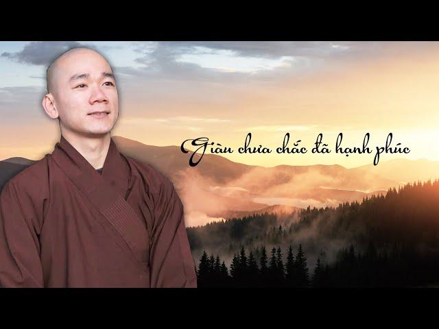 Thầy Tâm Nguyên | Giàu chưa chắc đã hạnh phúc