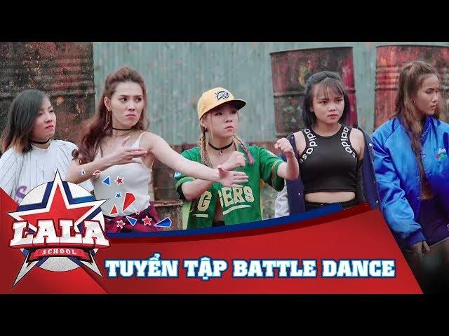 LA LA SCHOOL | TUYỂN TẬP BATTLE DANCE | Season 1 : Học Viện Siêu Sao (Phim Ca Nhạc Học Đường 2017)