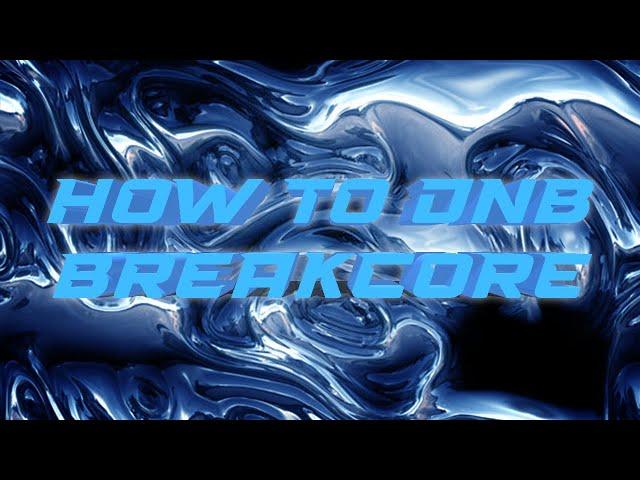 How to Drum and Bass/Breakcore | FL Studio 20 Tutorial