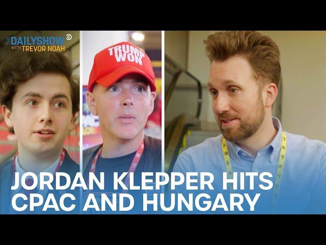 Jordan Klepper Fingers The Pulse - CPAC and The Hungarian Right | The Daily Show