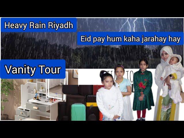 Travelling plan Eid  || Vanity Tour || Riyadh heavy rain ||   packing Vlog || Nazia Adeel