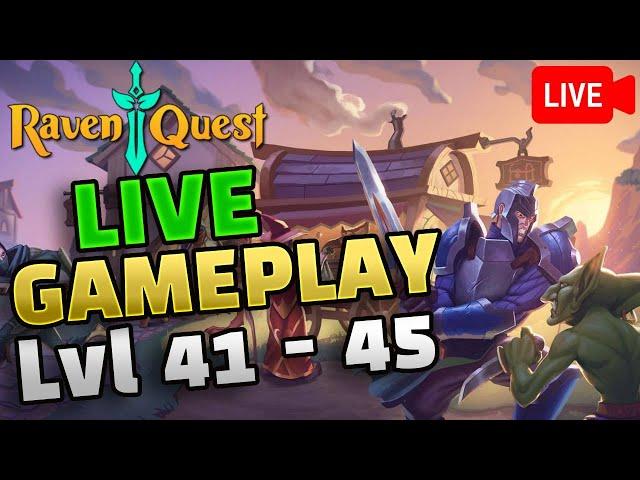 LIVE RavenQuest Lvl 41-45 | RavenQuest Gameplay | RavenQuest Beginners Guide