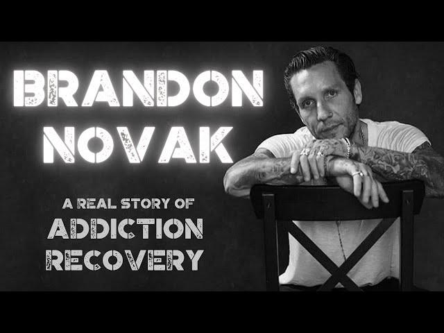 Brandon Novak: The Journey to Recovery