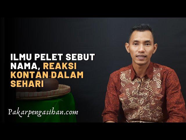 Ilmu Pelet Sebut Nama, Reaksi Kontan Dalam Sehari || MBAH NASIR