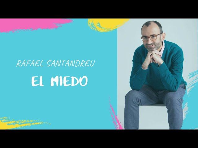 RAFAEL SANTANDREU: El miedo