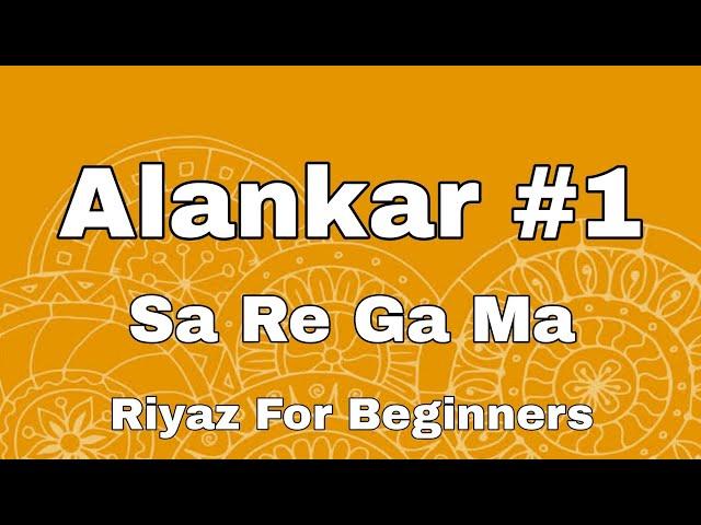 Sa Re Ga Ma Lesson #1 | Basic Alankar | Riyaz For Beginners | Indian Classical Music | Daily Riyaz