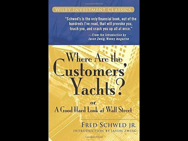 PART 1/2 Where Are the Customers' Yachts?: or A Good Hard Look at Wall Street