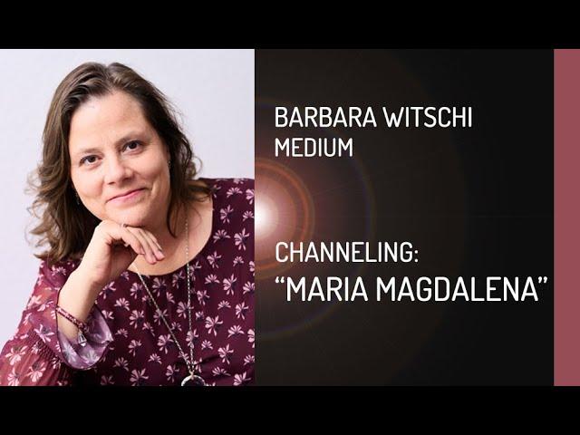 Das Medium Barbara Witschi erzählt von Maria Magdalena, ihren Kraftorten und einem Live-Channeling.