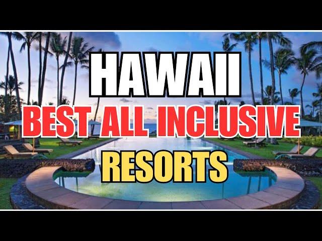 Top 10 Best All-Inclusive Resorts in Hawaii 2024 || Luxestyle Travel Videos