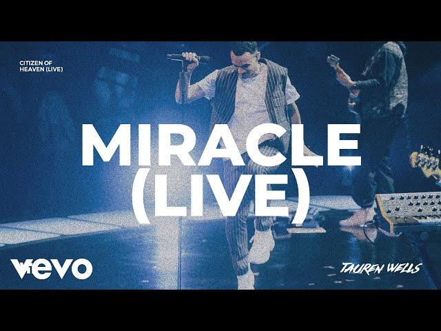 Tauren Wells - Miracle (Live)