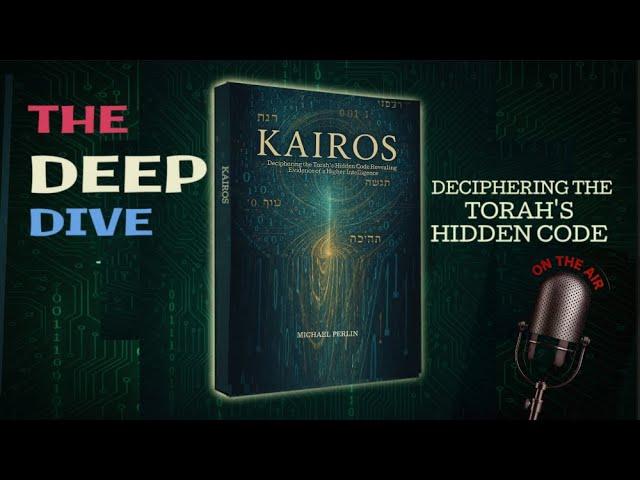KAIROS - Deciphering the Torah’s Hidden Code Revealing Evidence of a Higher Intelligence