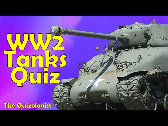 Name the iconic tanks of World War 2 quiz