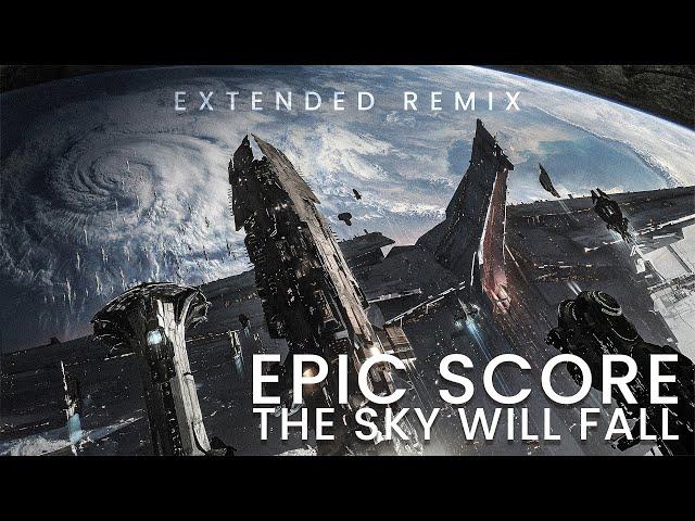 Epic Score - The Sky Will Fall (Extended Remix)