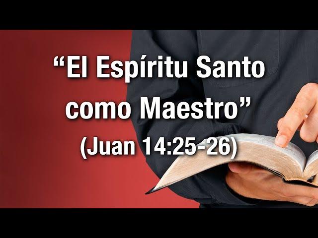 El Espíritu Santo como Maestro (Juan 14:25-26)