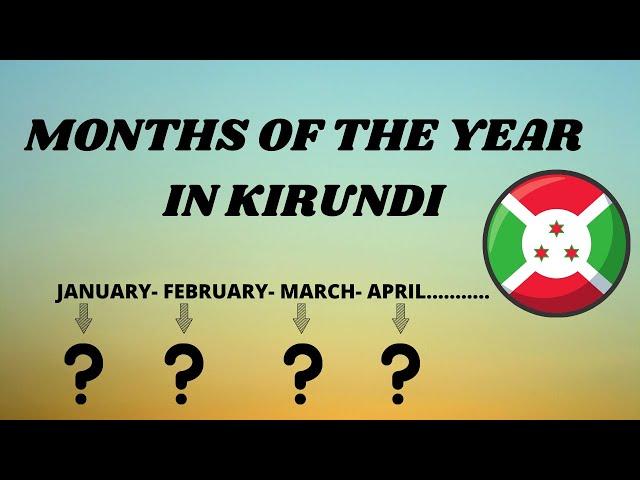 How to Say MONTHS of the YEAR in KIRUNDI