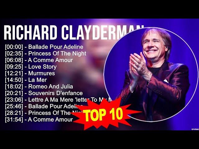 R i c h a r d C l a y d e r m a n 2023 MIX ~ Top 10 Best Songs ~ Greatest Hits ~ Full Album