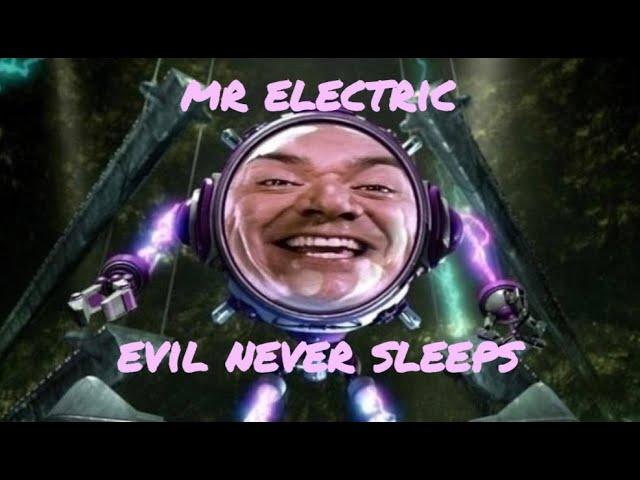 Mr Electric - Evil Never Sleeps