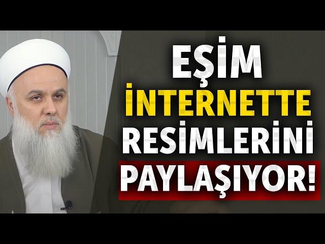 Eşim İnternette Resimlerini Paylaşıyor!  #sohbetler #dua #ehlisünnet #namaz