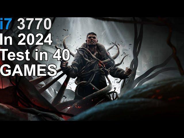 i7 3770 in 2024 - Test 40 Games
