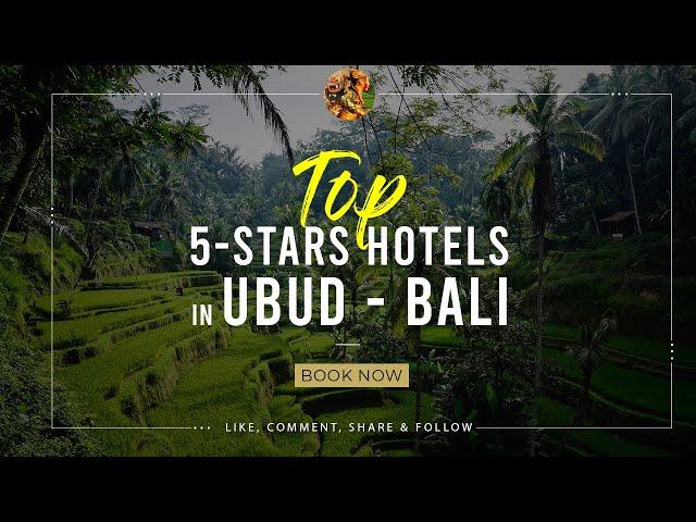 TOP 5 stars Hotels in Ubud - Bali