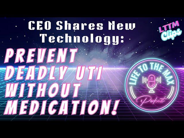 CEO Explains How Ultrasonic Technology Can Prevent UTIs: Nanovibronix UroShield