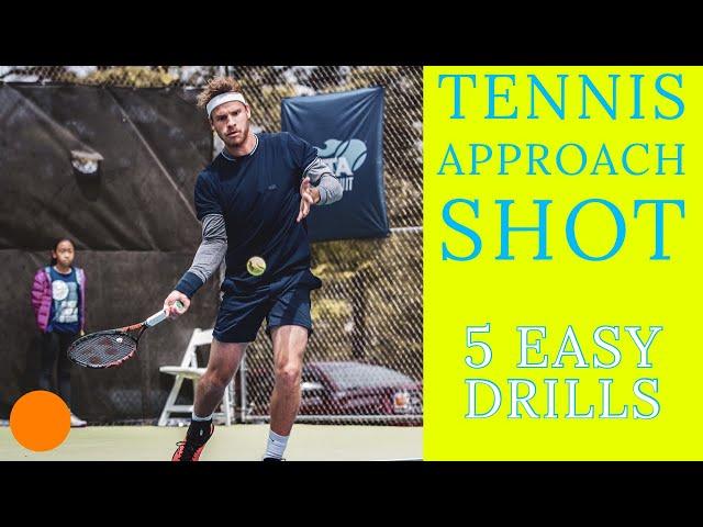 Tennis Approach Shots - Hit Better Approaches With 5 Simple Drills