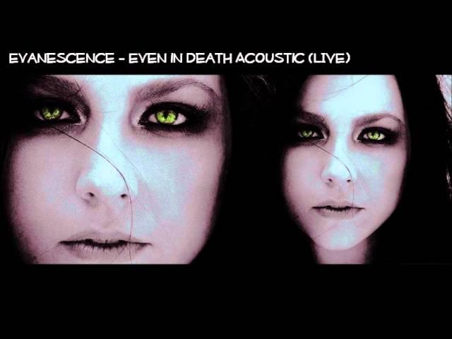 Evanescence BEST ACOUSTIC 4 Even In Death