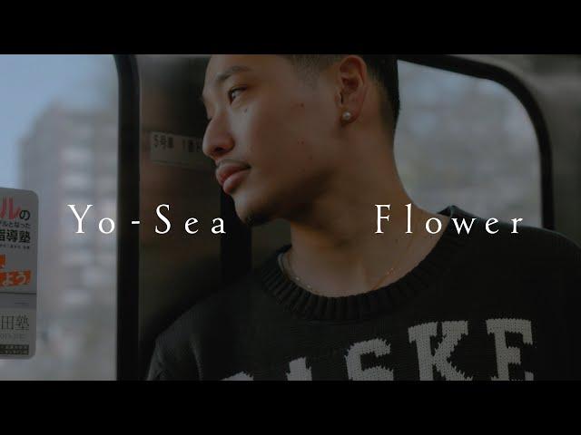 Yo-Sea - Flower【Official Video】