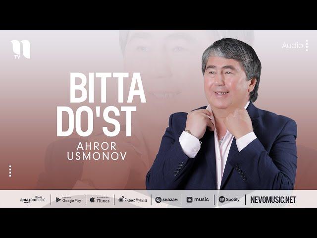 Ahror Usmonov - Bitta do'st (audio)