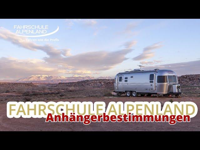 FAHRSCHULE ALPENLAND - ANHÄNGERBESTIMMUNGEN