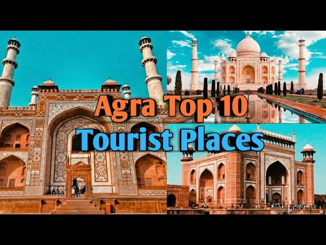 Agra Top 10 Tourist Places || best Places To Visit In Agra || Agra Tourism ||